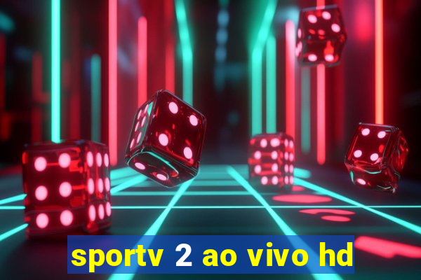 sportv 2 ao vivo hd